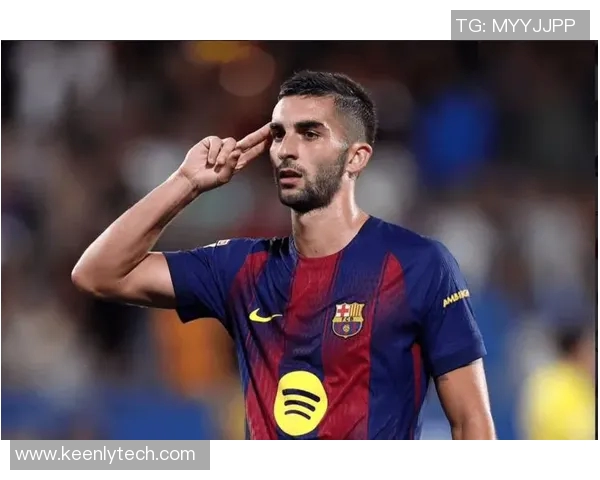 费兰托雷斯:从巴萨新星到国际舞台的闪耀之路 费兰托雷斯:从巴萨新星到国际舞台的闪耀之路